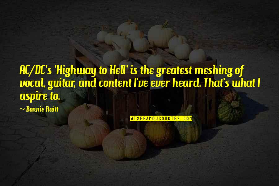 Apbs Usps Quotes By Bonnie Raitt: AC/DC's 'Highway to Hell' is the greatest meshing