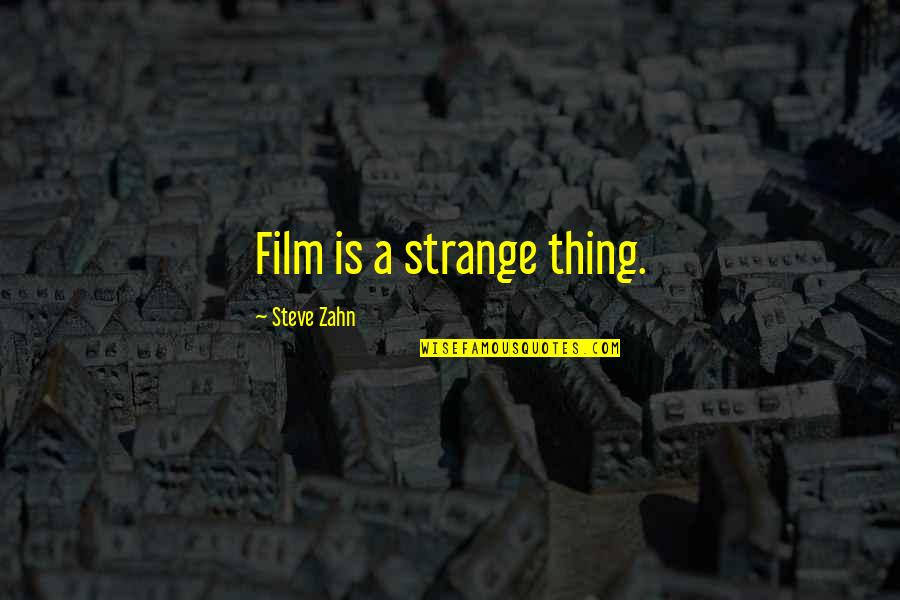 Apears Quotes By Steve Zahn: Film is a strange thing.