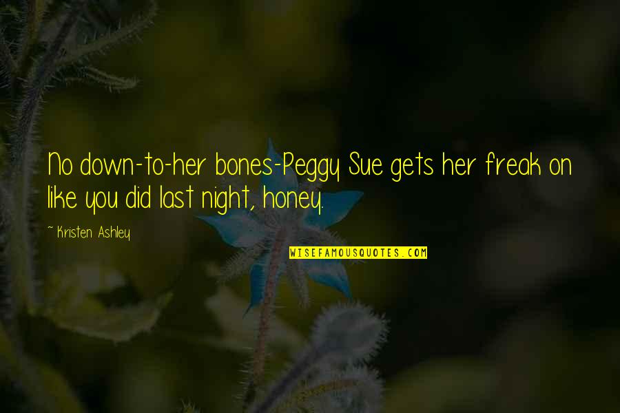 Apelio Innovative Industries Quotes By Kristen Ashley: No down-to-her bones-Peggy Sue gets her freak on