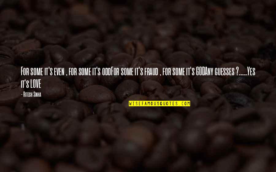Apeloko Quotes By Ritesh Sinha: For some it's even , for some it's Apeloko Quotes By Ritesh Sinha: For some it's even , for some it's