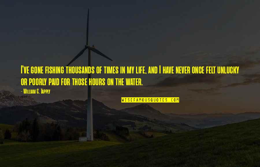 Apenado Quotes By William G. Tapply: I've gone fishing thousands of times in my Apenado Quotes By William G. Tapply: I've gone fishing thousands of times in my