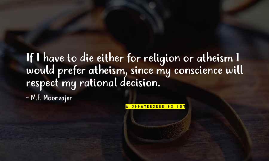 Apeneck Quotes By M.F. Moonzajer: If I have to die either for religion