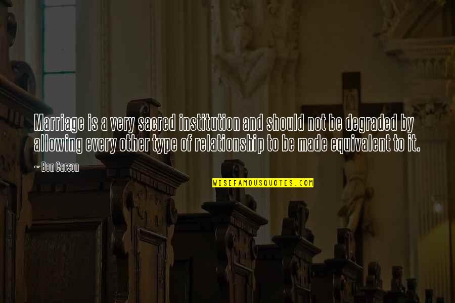 Apennine Mountains Quotes By Ben Carson: Marriage is a very sacred institution and should Apennine Mountains Quotes By Ben Carson: Marriage is a very sacred institution and should