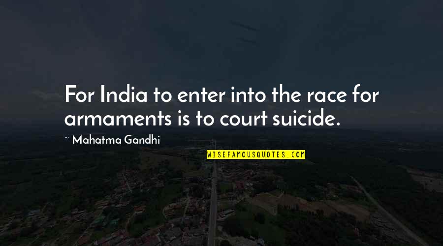 Apennines Quotes By Mahatma Gandhi: For India to enter into the race for