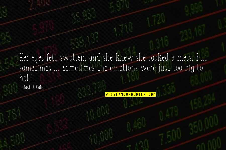 Aperol Quotes By Rachel Caine: Her eyes felt swollen, and she knew she