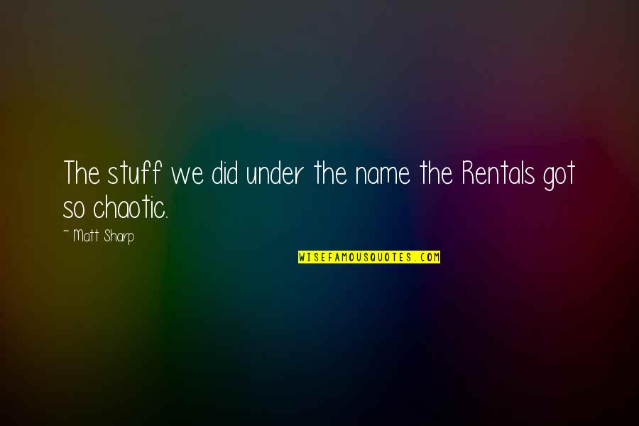 Apersepsi Quotes By Matt Sharp: The stuff we did under the name the