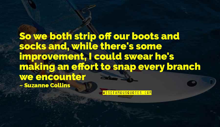 Aperti Bumn Quotes By Suzanne Collins: So we both strip off our boots and Aperti Bumn Quotes By Suzanne Collins: So we both strip off our boots and