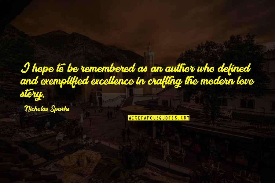 Apertura 2020 Quotes By Nicholas Sparks: I hope to be remembered as an author