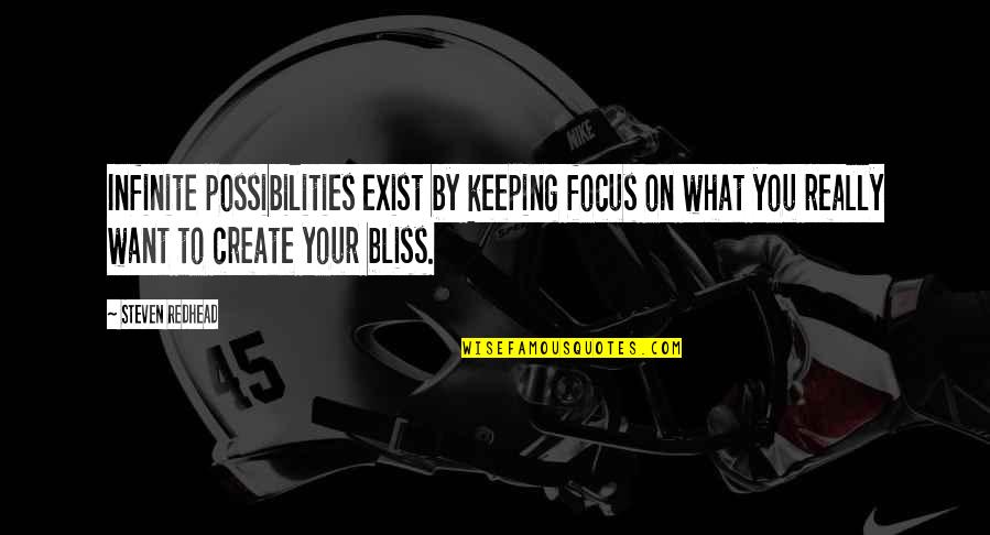 Apertura Definicion Quotes By Steven Redhead: Infinite possibilities exist by keeping focus on what Apertura Definicion Quotes By Steven Redhead: Infinite possibilities exist by keeping focus on what