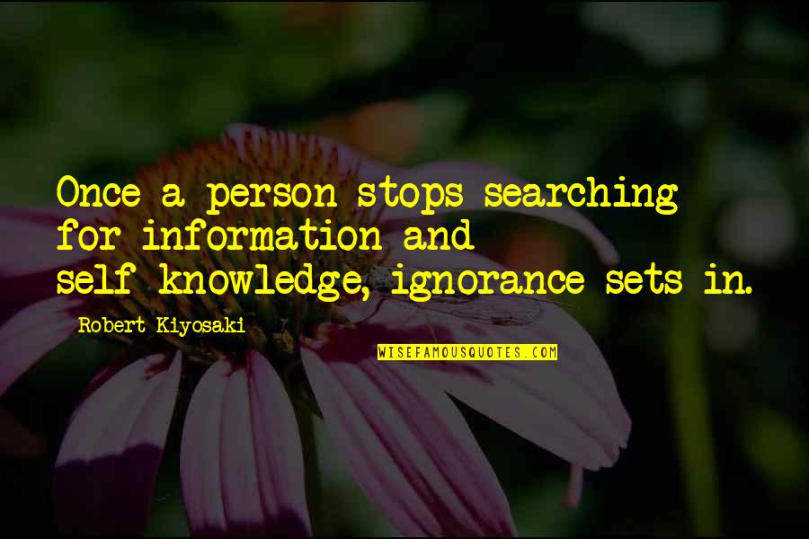 Aperunosis Quotes By Robert Kiyosaki: Once a person stops searching for information and