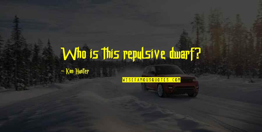 Apesanteur In English Quotes By Kim Hunter: Who is this repulsive dwarf? Apesanteur In English Quotes By Kim Hunter: Who is this repulsive dwarf?