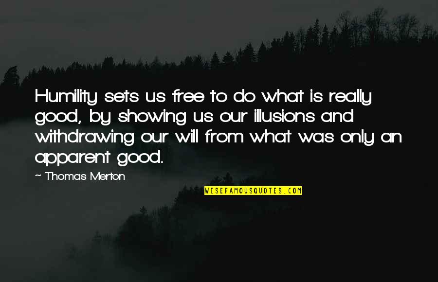 Apeshit Roblox Quotes By Thomas Merton: Humility sets us free to do what is