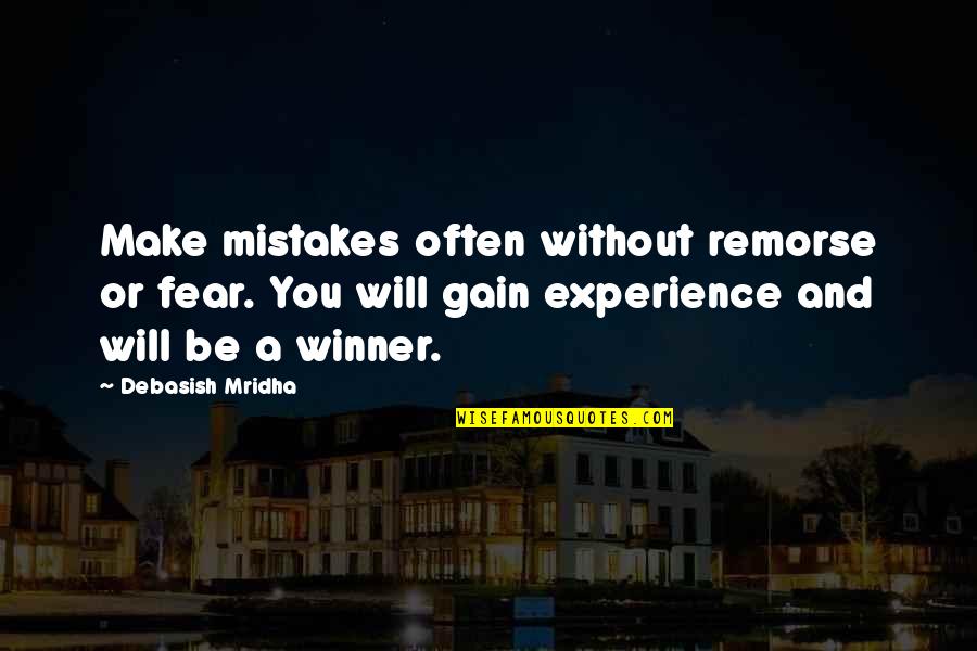 Apessa Quotes By Debasish Mridha: Make mistakes often without remorse or fear. You