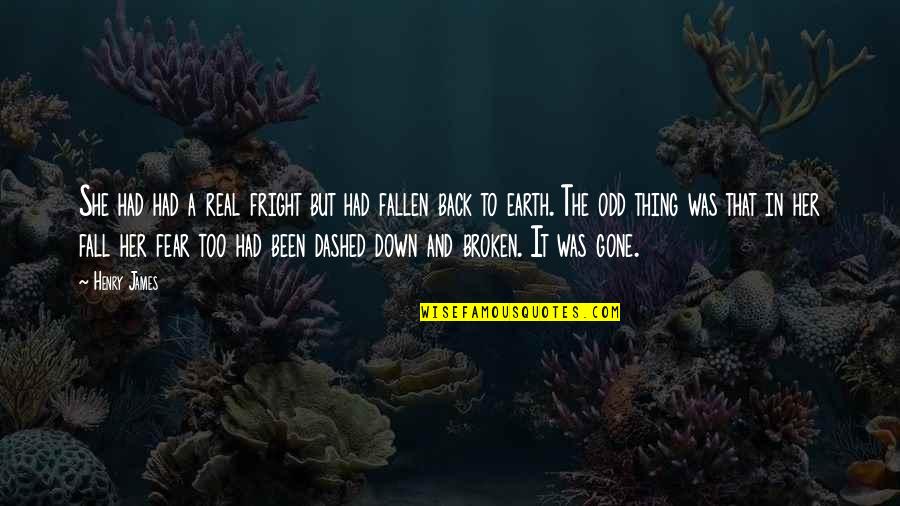 Apessa Quotes By Henry James: She had had a real fright but had