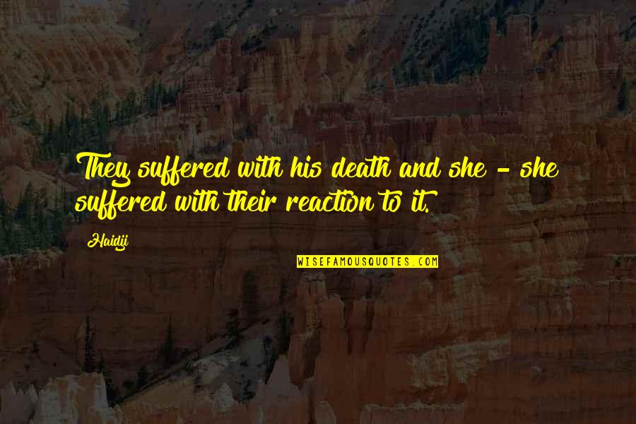 Apestando Quotes By Haidji: They suffered with his death and she -