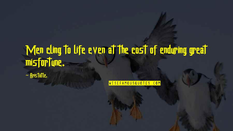 Apestosa Caricatura Quotes By Aristotle.: Men cling to life even at the cost