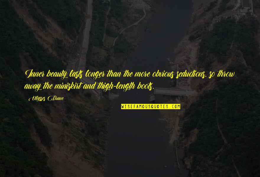 Apetitol Quotes By Ulysses Brave: Inner beauty lasts longer than the more obvious Apetitol Quotes By Ulysses Brave: Inner beauty lasts longer than the more obvious
