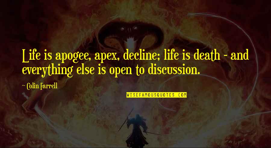 Apex Quotes By Colin Farrell: Life is apogee, apex, decline; life is death