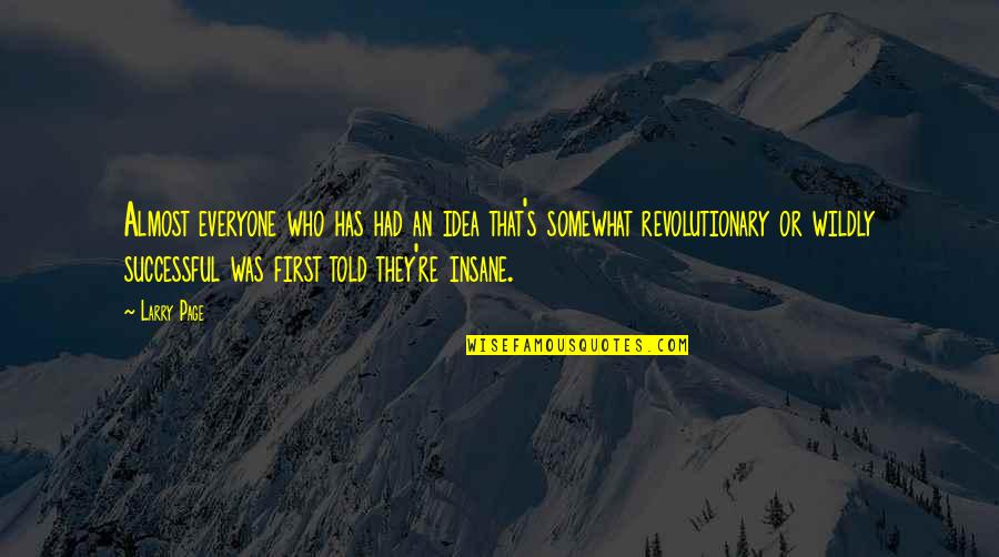 Aphasia Treatment Quotes By Larry Page: Almost everyone who has had an idea that's Aphasia Treatment Quotes By Larry Page: Almost everyone who has had an idea that's