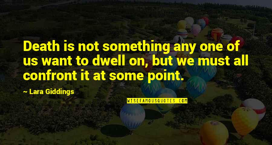 Aphorism Definition En Francais Quotes By Lara Giddings: Death is not something any one of us Aphorism Definition En Francais Quotes By Lara Giddings: Death is not something any one of us
