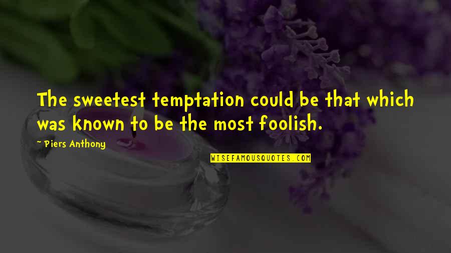 Aphorism Music Quotes By Piers Anthony: The sweetest temptation could be that which was