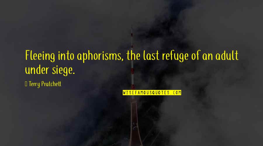 Aphorisms Quotes By Terry Pratchett: Fleeing into aphorisms, the last refuge of an Aphorisms Quotes By Terry Pratchett: Fleeing into aphorisms, the last refuge of an