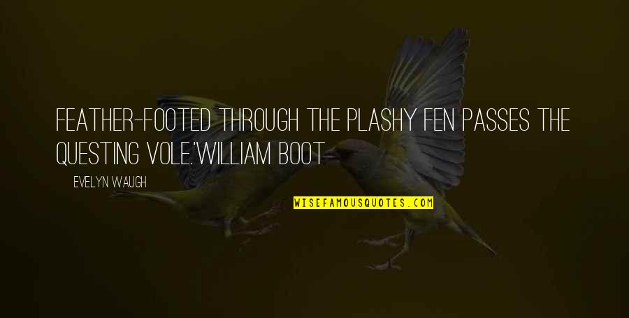 Aphrodisiacal Quotes By Evelyn Waugh: Feather-footed through the plashy fen passes the questing