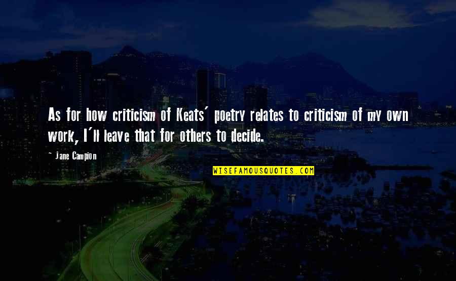 Aphrodisiaque Quotes By Jane Campion: As for how criticism of Keats' poetry relates