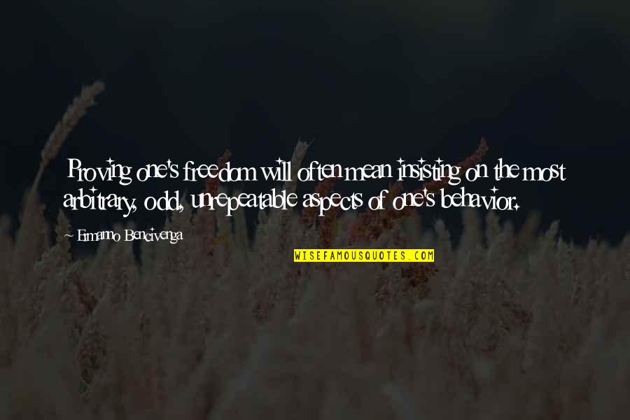 Aphrodite Famous Quotes By Ermanno Bencivenga: Proving one's freedom will often mean insisting on Aphrodite Famous Quotes By Ermanno Bencivenga: Proving one's freedom will often mean insisting on