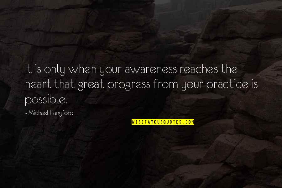 Aping Quotes By Michael Langford: It is only when your awareness reaches the
