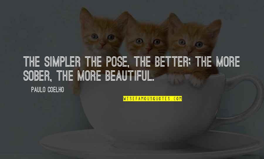 Apj Abdul Kalam Inspirational Quotes By Paulo Coelho: The simpler the pose, the better; the more