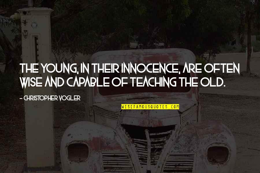 Apj Quotes By Christopher Vogler: The young, in their innocence, are often wise