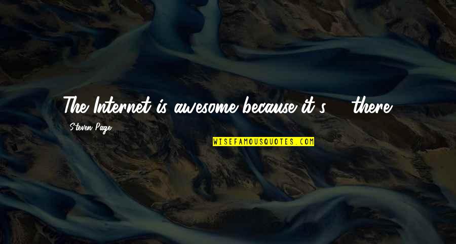 Aplicaci N Messenger Quotes By Steven Page: The Internet is awesome because it's ... there.