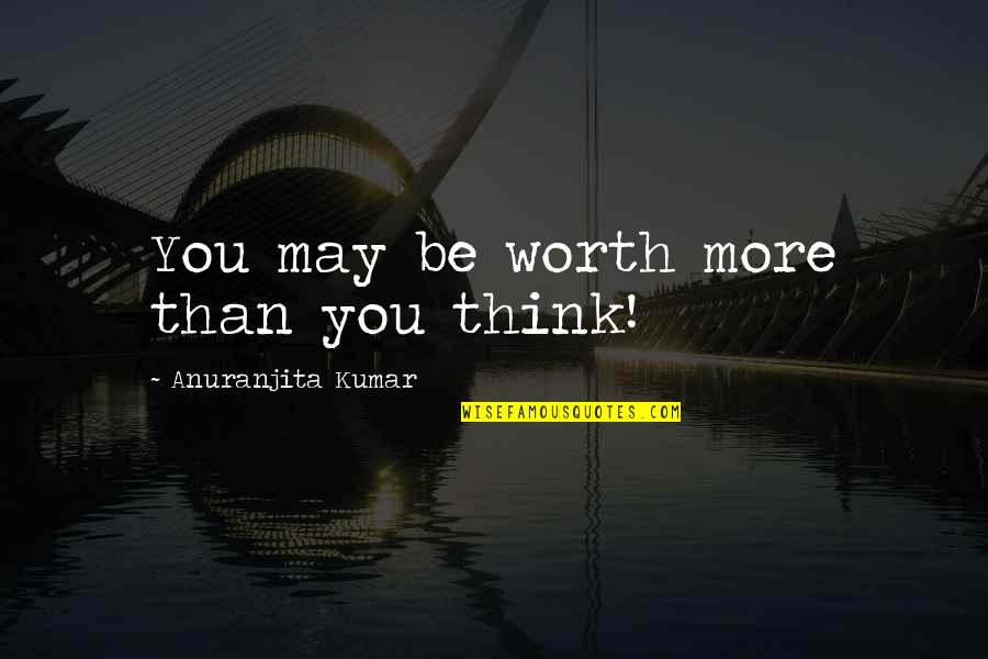 Aplikasi Edit Foto Quotes By Anuranjita Kumar: You may be worth more than you think!