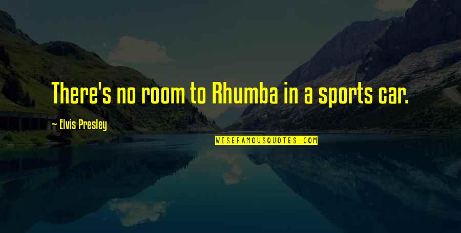 Aplikasi Kumpulan Quotes By Elvis Presley: There's no room to Rhumba in a sports