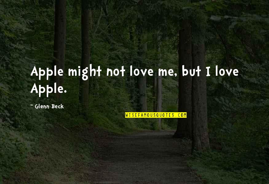 Aplikasi Untuk Menulis Quotes By Glenn Beck: Apple might not love me, but I love