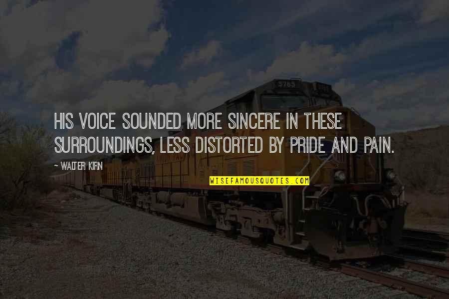 Aplysia Quotes By Walter Kirn: His voice sounded more sincere in these surroundings, Aplysia Quotes By Walter Kirn: His voice sounded more sincere in these surroundings,