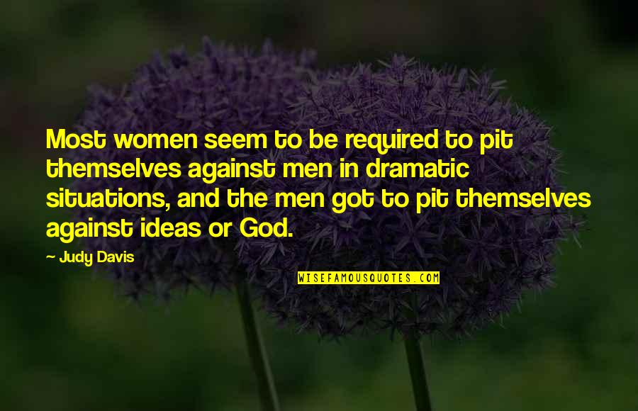 Apnoea Training Quotes By Judy Davis: Most women seem to be required to pit Apnoea Training Quotes By Judy Davis: Most women seem to be required to pit