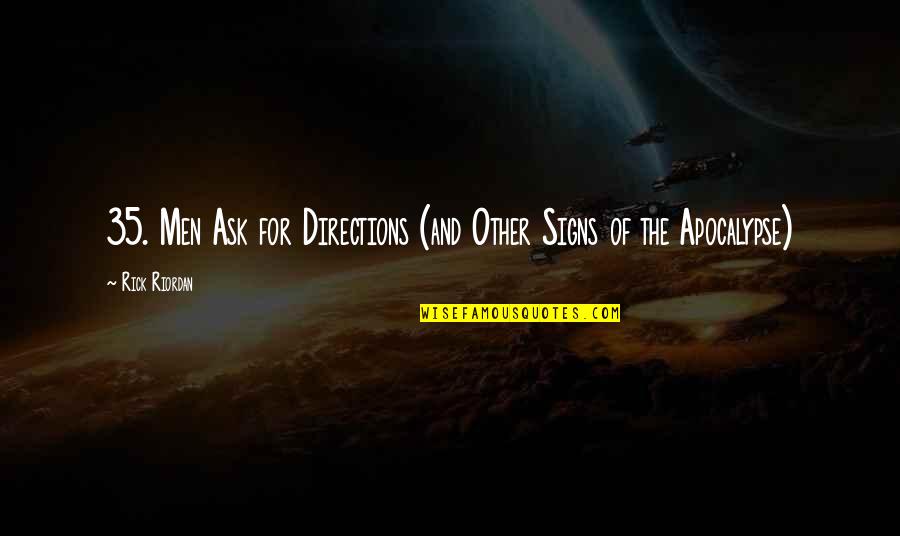 Apocalypse X Men Quotes By Rick Riordan: 35. Men Ask for Directions (and Other Signs