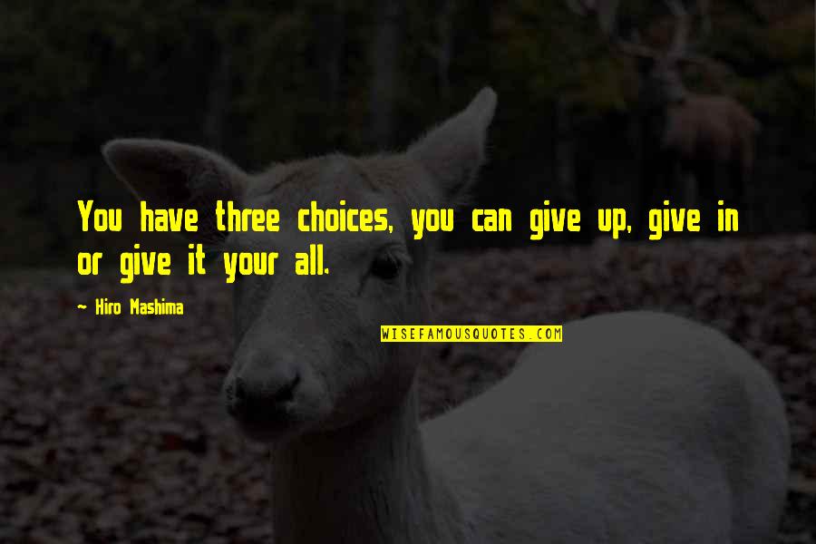 Apocalyptic Books Quotes By Hiro Mashima: You have three choices, you can give up,