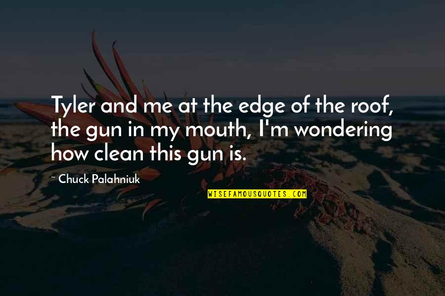 Apocalyptic Film Quotes By Chuck Palahniuk: Tyler and me at the edge of the