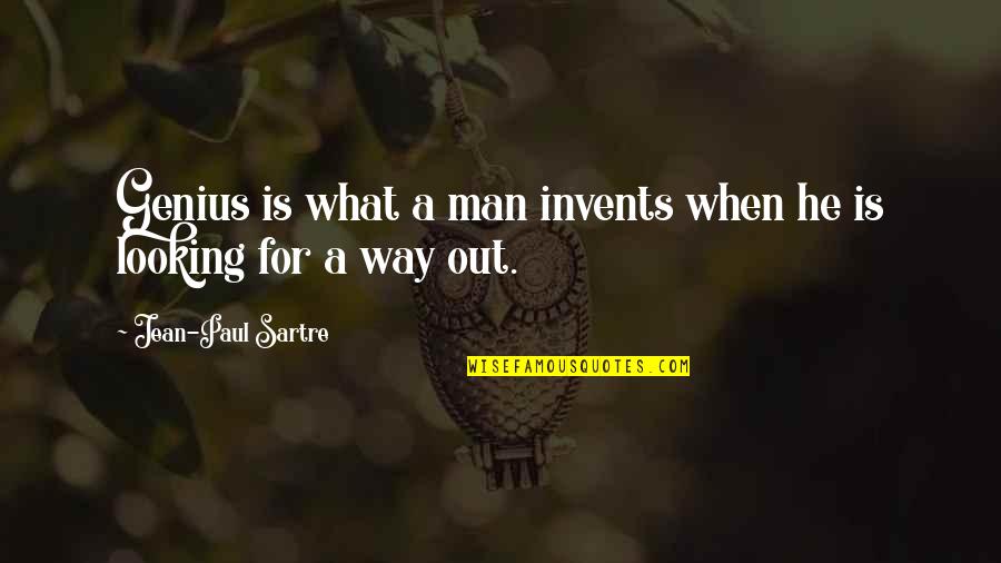 Apocalyptic Film Quotes By Jean-Paul Sartre: Genius is what a man invents when he