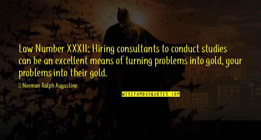 Apocalyptic Witchcraft Quotes By Norman Ralph Augustine: Law Number XXXII: Hiring consultants to conduct studies