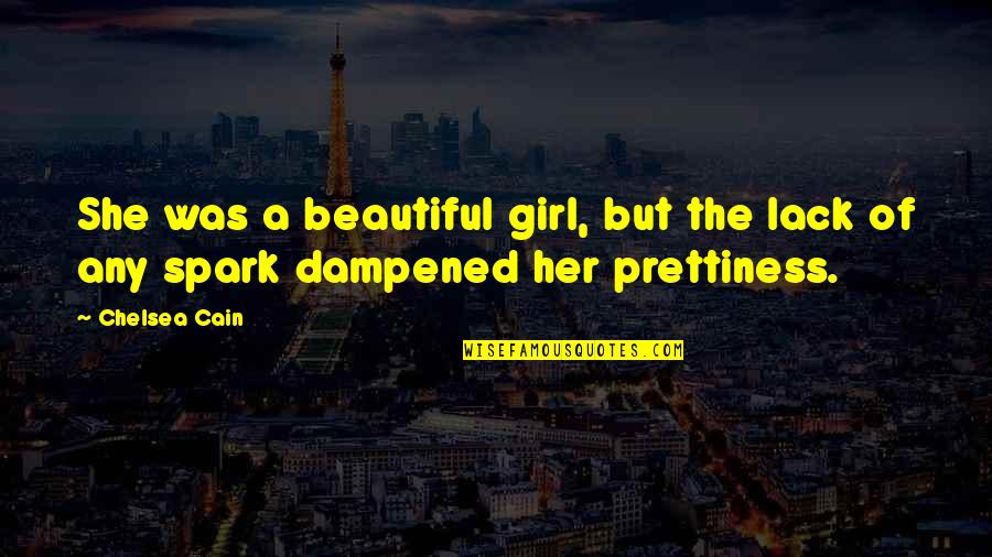 Apocalypto Subtitles Quotes By Chelsea Cain: She was a beautiful girl, but the lack