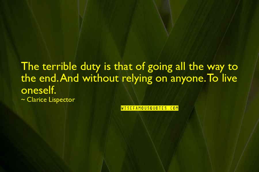 Apocrypha Quotes By Clarice Lispector: The terrible duty is that of going all