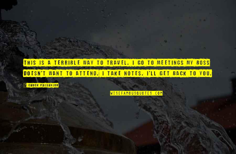 Apolline Delacour Quotes By Chuck Palahniuk: This is a terrible way to travel. I Apolline Delacour Quotes By Chuck Palahniuk: This is a terrible way to travel. I