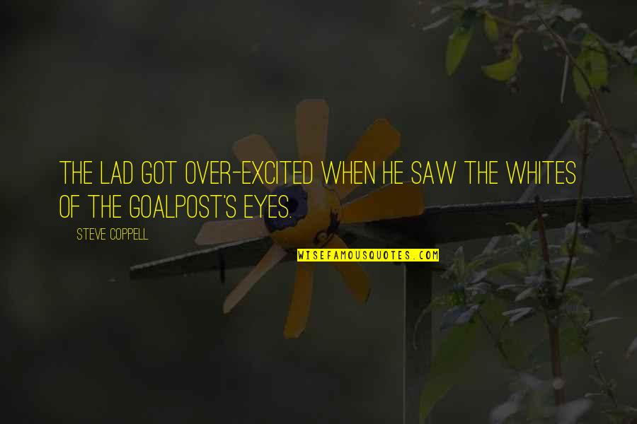Apolline Guyot Quotes By Steve Coppell: The lad got over-excited when he saw the