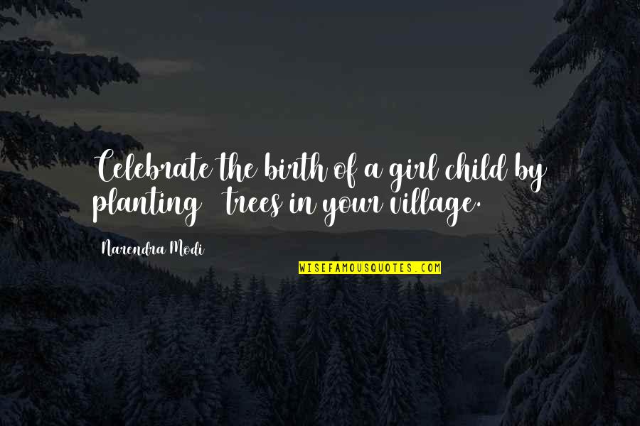 Apollo Greek God Quotes By Narendra Modi: Celebrate the birth of a girl child by