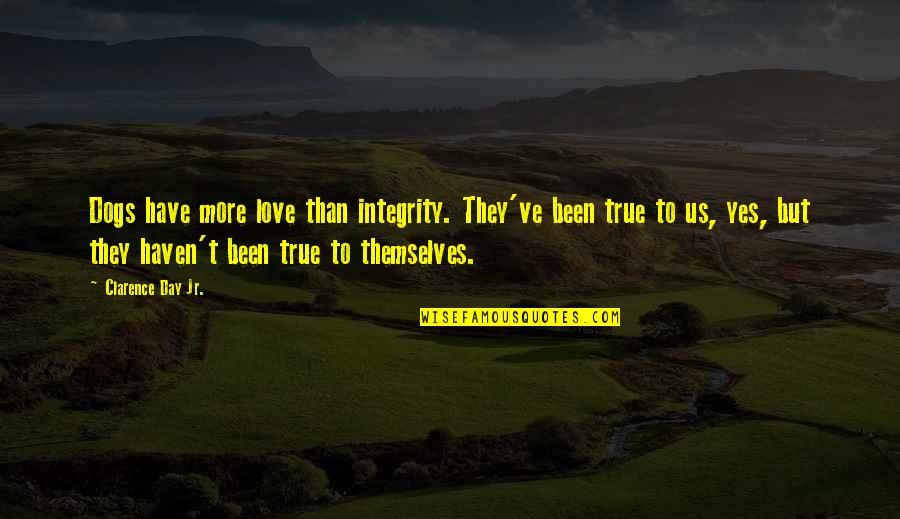 Apollo Justice Quotes By Clarence Day Jr.: Dogs have more love than integrity. They've been