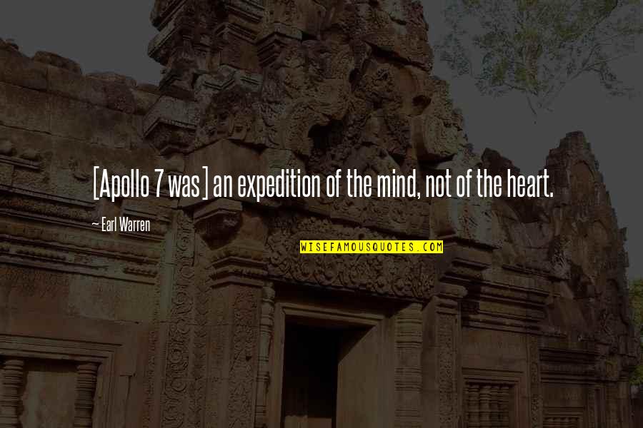 Apollo Quotes By Earl Warren: [Apollo 7 was] an expedition of the mind,